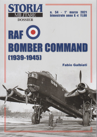 Storia militare dossier - n. 54 - Raf bomber command (1939-1945) - 1° marzo  2021 - bimestrale