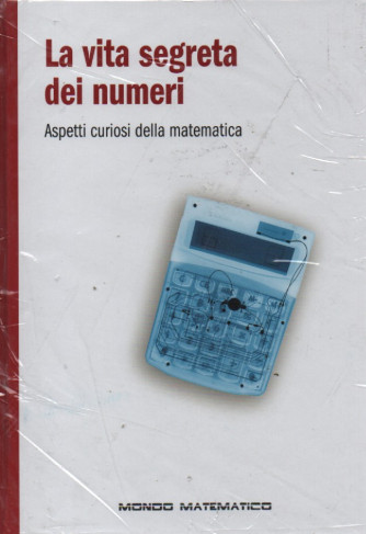 La vita segreta dei numeri - Aspetti curiosi della matematica- n. 29- settimanale -12/5/2023 - copertina rigida