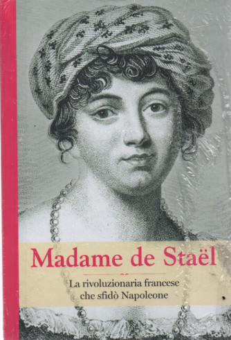 Grandi donne  -Madame de Stael  - n.42  settimanale - 8/7/2023 - copertina rigida