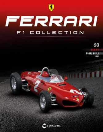 Ferrari F1 Collection - Ferrari 156F1-1961- Phil Hill - Nº60 del 30/08/2023 - Periodicità: Quindicinale - Editore: Centauria