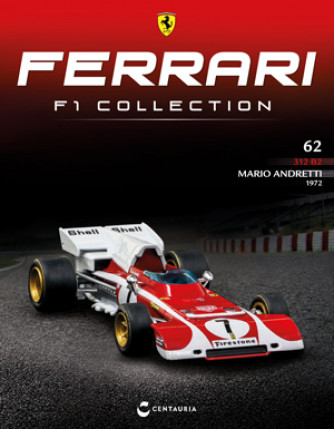 Ferrari F1 Collection - Ferrari 312 B2 - 1972 - Mario Andretti - Nº62 del 14/09/2023 - Periodicità: Quindicinale - Editore: Centauria