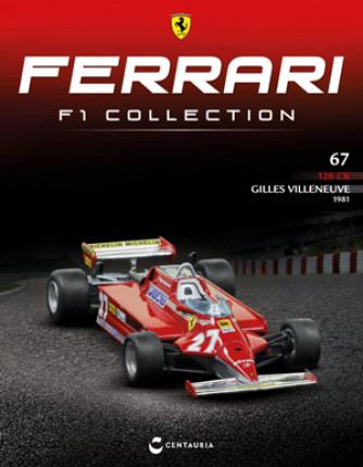 Ferrari F1 Collection - Ferrari 126CK - 1981 - Gilles Villeneuve - Nº67 - 19/10/2023