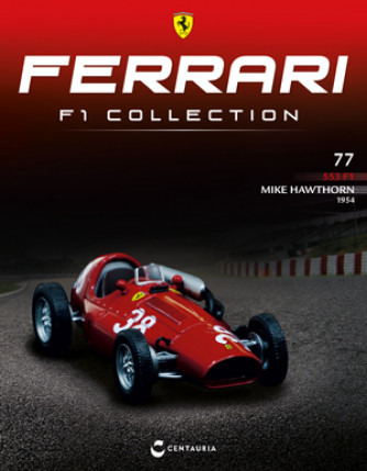 Ferrari F1 Collection - Ferrari 553 F1 - 1954 - Mike Hawthorn - Nº77 - 11/01/2024
