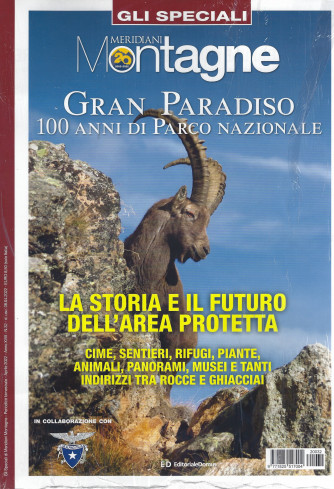 Gli speciali di Meridiani Montagne -Gran Paradiso 100 anni di Parco Nazionale - bimestrale -aprile 2022 - n. 32