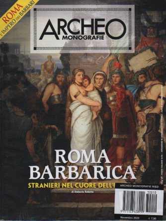 Archeo  monografie - n.10 -Roma barbarica- novembre  2023