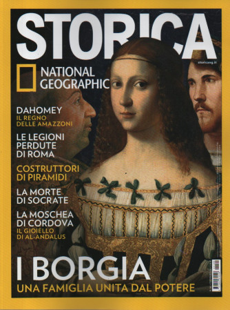 Storica - National Geographic - n. 180 -I Borgia. Una famiglia unita dal potere- febbraio 2024 - mensile