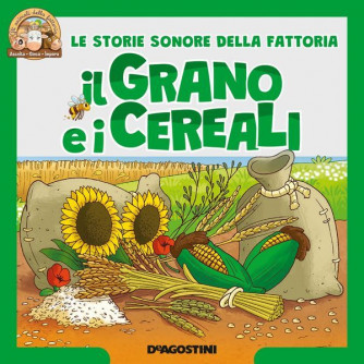 Le Storie Sonore della fattoria - 48°uscita -il Grano e i Cereali- 05/08/2023 - quattordicinale - by De Agostini