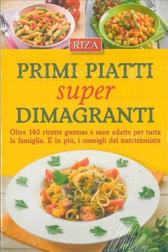 PRIMI PIATTI SUPER DIMAGRANTI - edizioni Riza