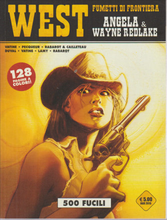 WEST. FUMETTI DI FRONTIERA. 500 FUCILI. N. 25. AGOSTO 2015. 