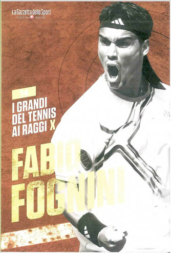 I grandi del tennis ai raggi X-FABIO FOGNINI vol.14-iniz.Gazzetta dello Sport