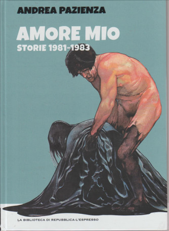 ANDREA PAZIENZA. AMORE MIO. STORIE 1981-1983 N. 8. 
