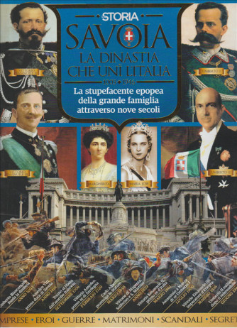 SAVOIA la dinastia che unì l'Italia 1003 - 1946