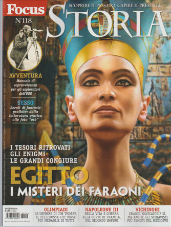Focus Storia mensile n. 118 Agosto 2016 Egitto e i misteri dei Faraoni