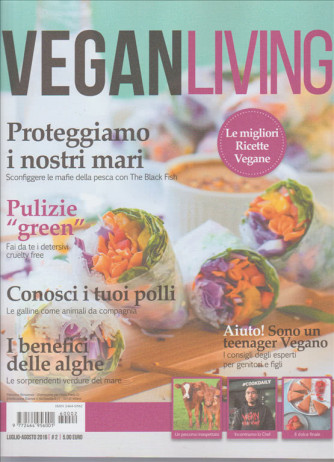 Vegan Living - mensile n. 2 Luglio/Agosto 2016 le migliori ricette Vegane
