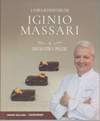 A scuola di pasticceria con Iginio Massari - n. 9 - Cioccolatini e praline - settimanale