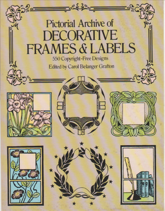 Pictorial archive of decorative frames & labels: 550 copyright-free designs