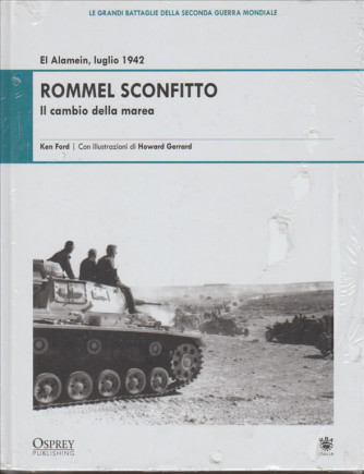 El Alamein, luglio 1942. Rommel sconfitto. Il cambio della marea 
