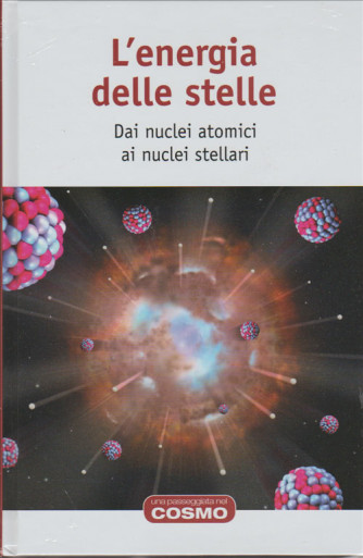 L'energia delle stelle (Dai nuvlei atomici ai nuclei stellari)