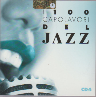 I 100 CAPOLAVORI DEL JAZZ. CD 4. I CD DI LIBERO. 