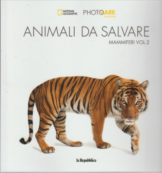 ANIMALI DA SALVARE MAMMIFERI VOLUME 2.  NATIONAL GEOGRAPHIC. LA REPUBBLICA. SETTIMANALE