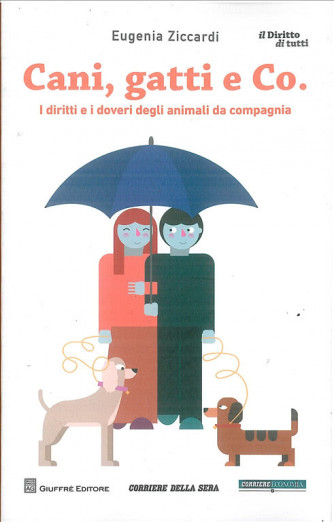 Il Diritto Di Tutti - Cani, gatti e Co. di Eugenia Ziccardi