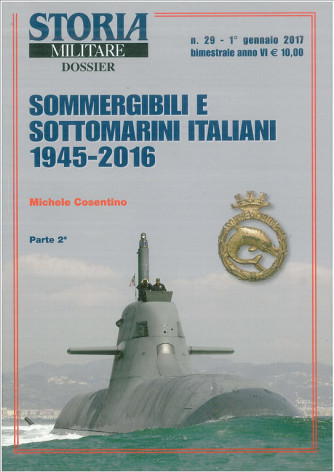 Storia Militare Dossier - bimestrale n. 29 Gennaio 2017 - Sommergibili 
