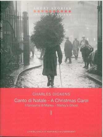 New short Stories vol. 1 " Inglese/italiano by L'Espresso/repubblica - Canto di Natale / A Christmas Carol