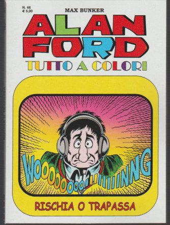 Alan Ford Tutto a Colori n. 46 "Rischia o trapassa " di Max Bunker
