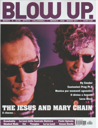 Blow Up Rock - mensile n. 226 Marzo 2017 "The Jesus and Mary Chain: il ritorno"