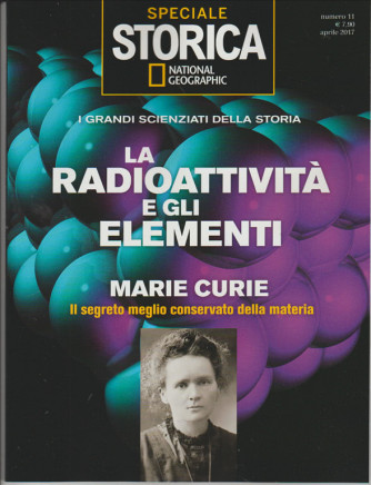 Marie Curie "la radioattività e gli elementi " Speciali di Storica n. 11