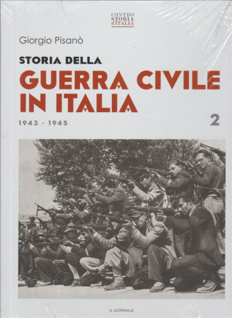 Storia della Guerra civile in Italia vol. 2 dal 1943 - 1945 di Giorgio Pisanò -