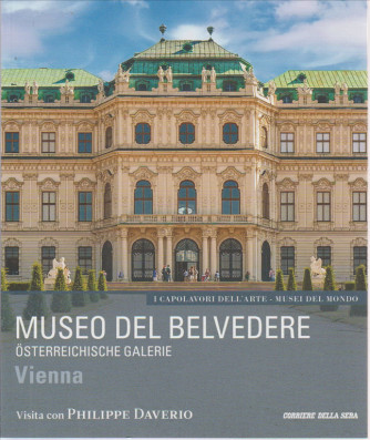 MUSEO DEL BELVEDERE. VIENNA. VISITA CON PHILIPPE DAVERIO. N. 30. I CAPOLAVORI DELL'ARTE - MUSEI DEL MONDO.