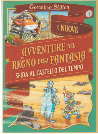Geronimo Stilton - Le nuove avventure nel regno della fantasia vol. 8
