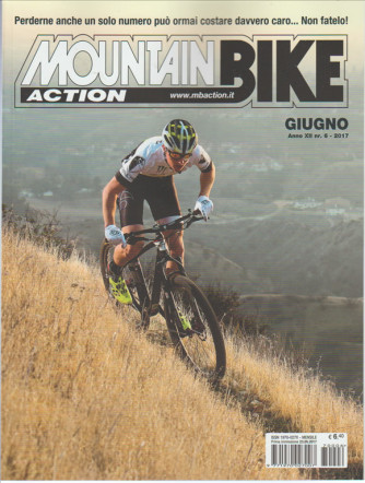 Mountain Bike Action - mensile n. 6 Giugno 2017 