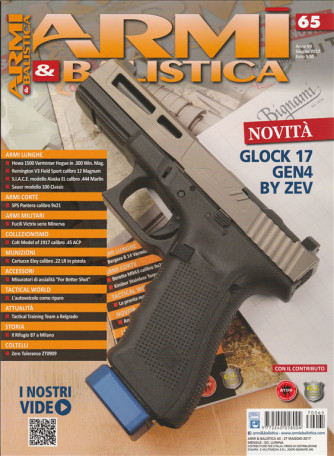 Armi E Balistica - mensile n. 65 Giugno 2017 "Glock 17 - Gen4 - By Zev"