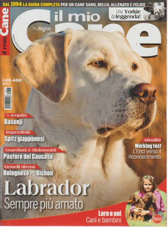 Il Mio Cane - mensile n. 253 Luglio 2017 "Labrador" sempre più amato