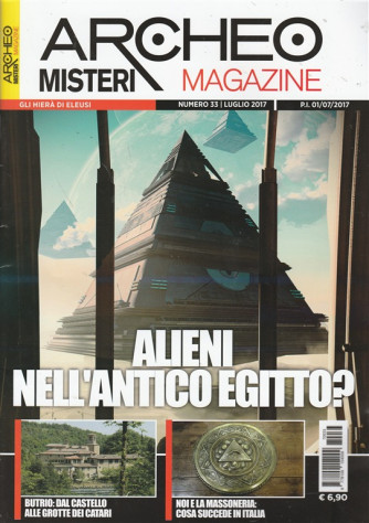 Archeomisteri Magazine - mensile n. 33 Luglio 2017 - Alieni nell'antico Egitto?