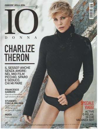 Io Donna - settimanale n.27 - 1 luglio 2017 - Charlize Theron il sesso? anche...
