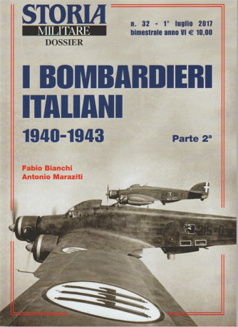 Storia Militare Dossier-bimestrale n.32 Luglio 2017-Bombardieri Italiani 1940-43