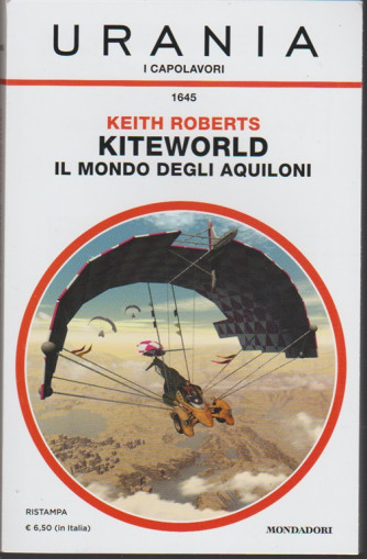 Kiteworld:Il Mondo degli aquiloni di Keith Roberts - Urania vol.1645