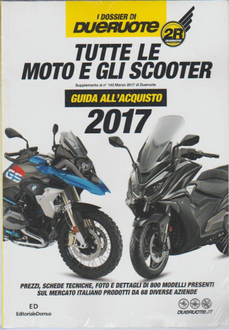 i Dossier di Dueruote: Tutte le moto e gli scooter - guida all'acquisto 2017