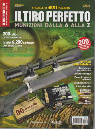 Armi Magazine Speciale - Il Tiro Perfetto "munizioni dalla A alla Z"Agosto 2017