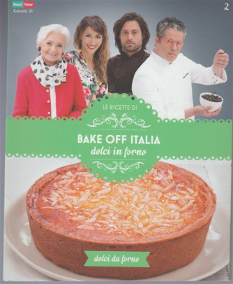 le Ricette di Bake Off Italia vol.2 - Dolci al forno 