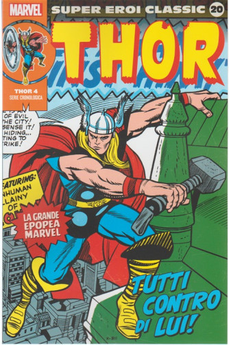Marvel Super Eroi Classic vol.20 - Thor 4 "serie cronologica" Tutti contro lui