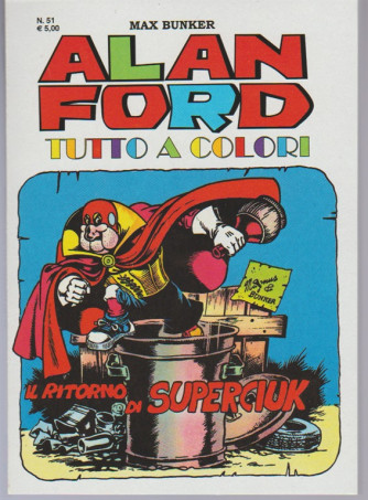 Alan Ford Tutto a Colori - mensile n. 51 - Il Ritorno di Superciuk