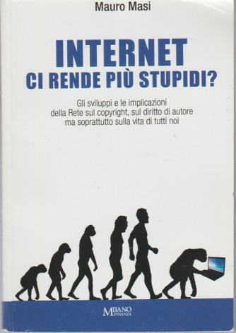 Internet Ci Rende Piu Stupidi? di Mauro Masi by Milano finanza 