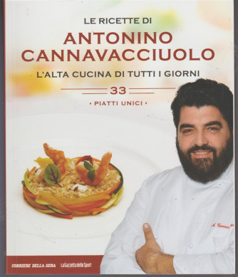 Le ricette di Antonino Cannavacciuolo vol. 33 - Piatti Unici