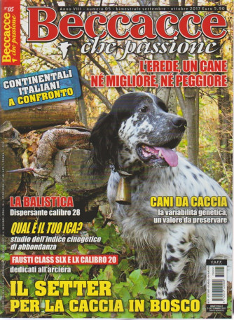Beccacce che Passione - bimestrale n. 5 Settembre 2017 - Cani da caccia