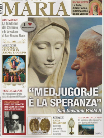 Maria-bimestrale n.10 Luglio 2017"Medjugorje è la speranza"San Giovanni PaoloII
