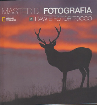 Master di Fotografia - vol. 8 - Raw e fotoritocco by Nationa Geographic
